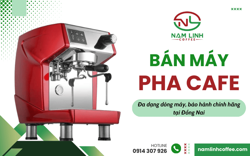 bán máy cafe uy tín tại Đồng Nai