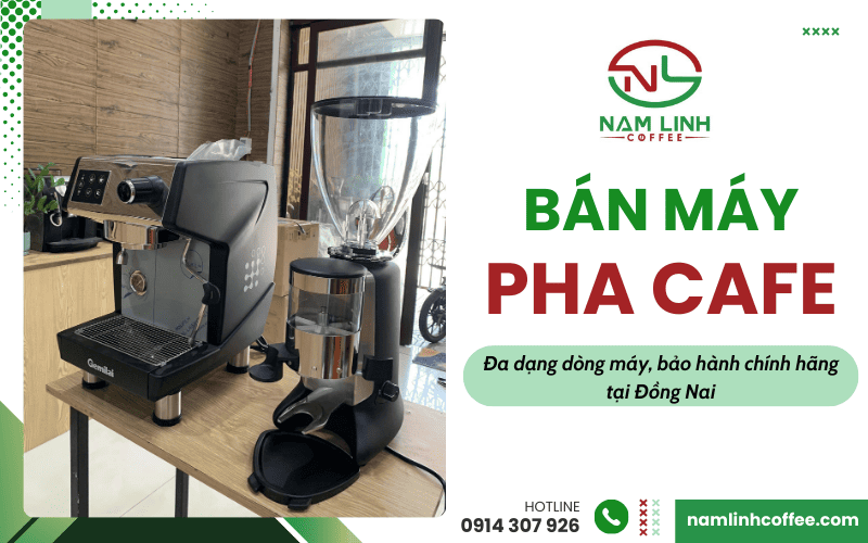 bán máy cafe uy tín tại Đồng Nai